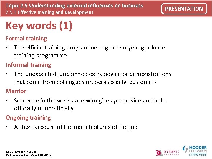 Topic 2. 5 Understanding external influences on business 2. 5. 3 Effective training and