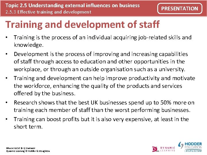 Topic 2. 5 Understanding external influences on business 2. 5. 3 Effective training and