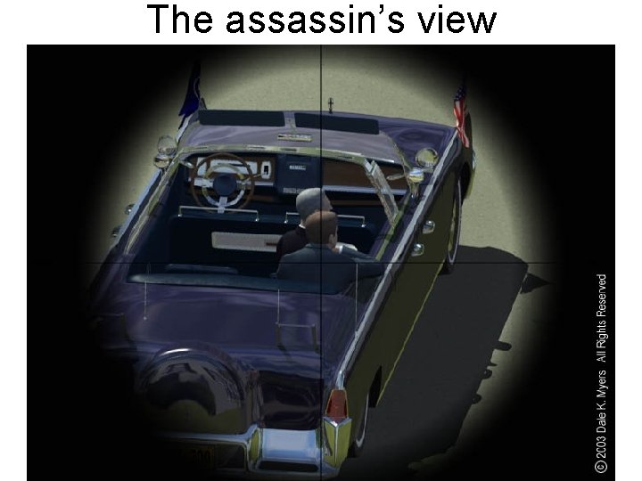 The assassin’s view 