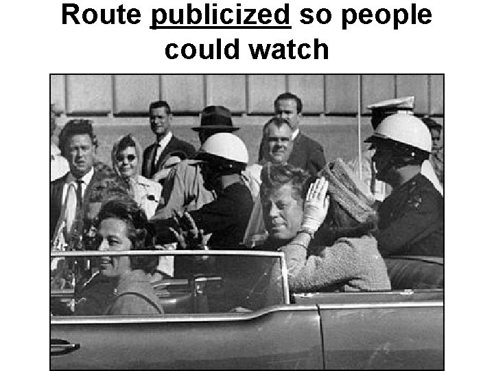 Route publicized so people could watch 