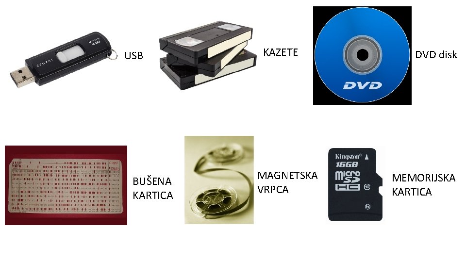 USB BUŠENA KARTICA KAZETE MAGNETSKA VRPCA DVD disk MEMORIJSKA KARTICA 