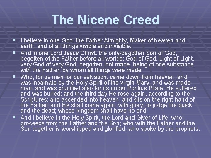 The Nicene Creed § I believe in one God, the Father Almighty, Maker of