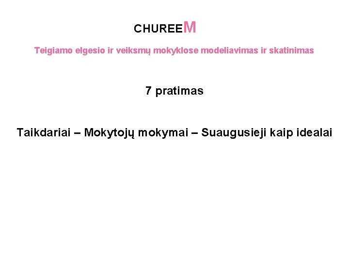 CHUREEM Teigiamo elgesio ir veiksmų mokyklose modeliavimas ir skatinimas 7 pratimas Taikdariai – Mokytojų