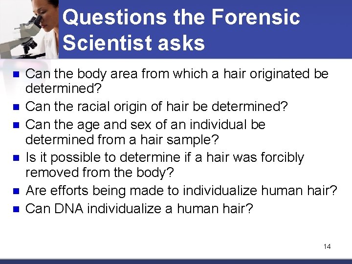 Questions the Forensic Scientist asks n n n Can the body area from which