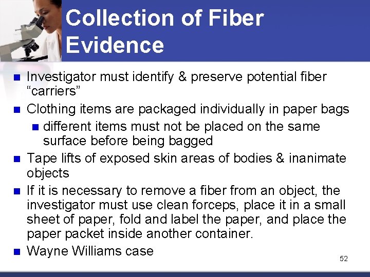 Collection of Fiber Evidence n n n Investigator must identify & preserve potential fiber