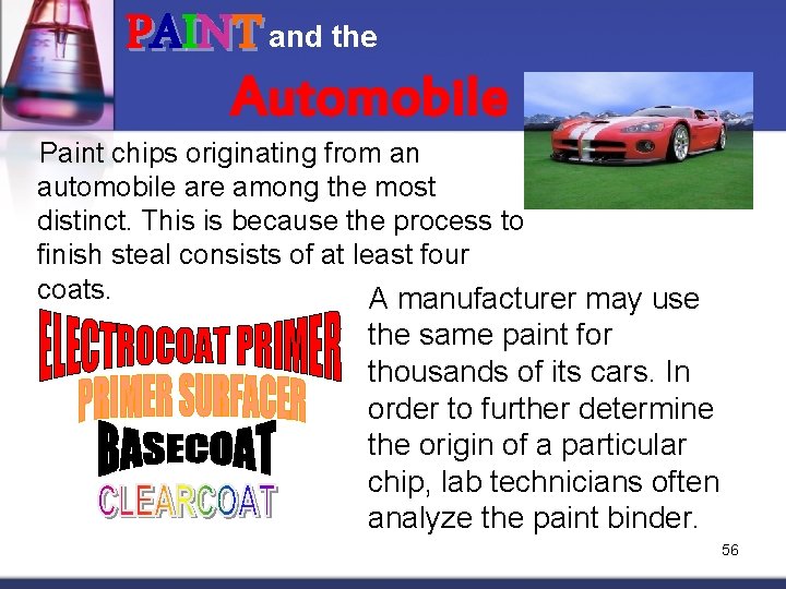 PAINT and the Automobile Paint chips originating from an automobile are among the most