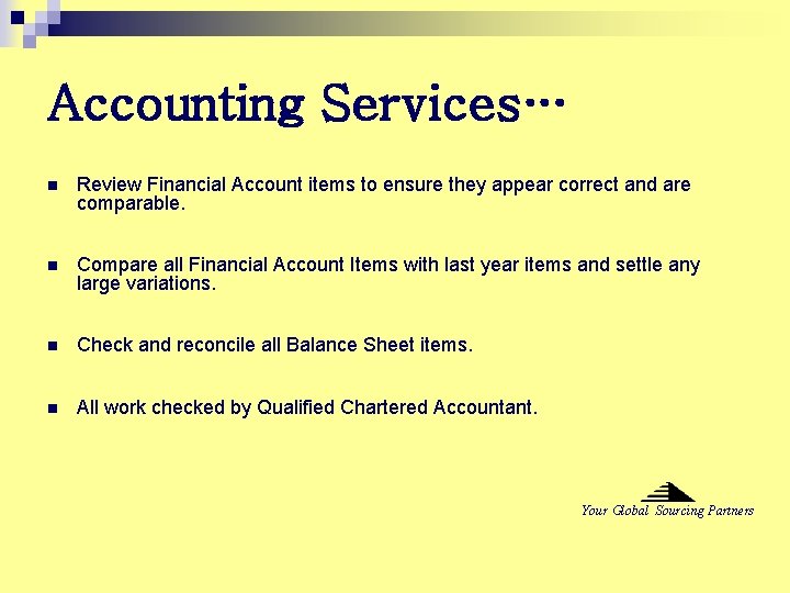 Accounting Services… n Review Financial Account items to ensure they appear correct and are