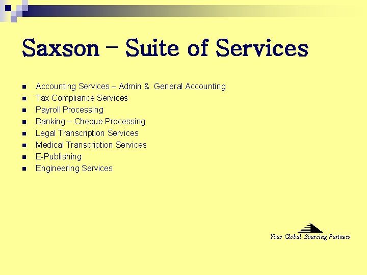 Saxson – Suite of Services n n n n Accounting Services – Admin &