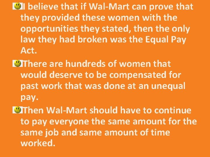 I believe that if Wal-Mart can prove that they provided these women with the