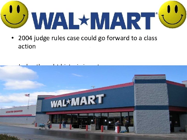  • 2004 judge rules case could go forward to a class action •