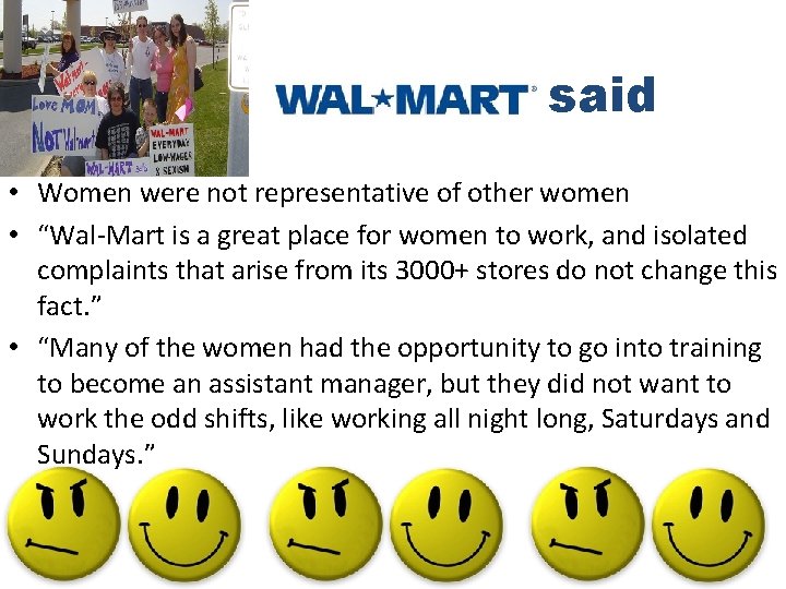 said • Women were not representative of other women • “Wal-Mart is a great