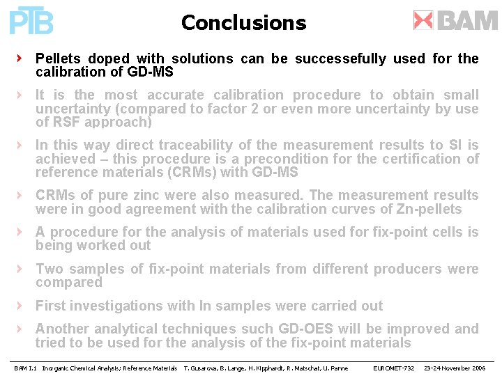 Conclusions Pellets doped with solutions can be successefully used for the calibration of GD-MS