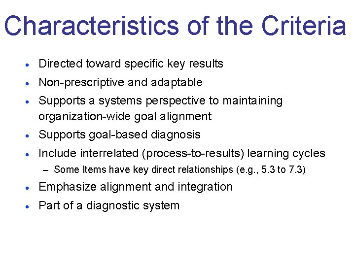 Characteristics of the Criteria · Directed toward specific key results · Non-prescriptive and adaptable