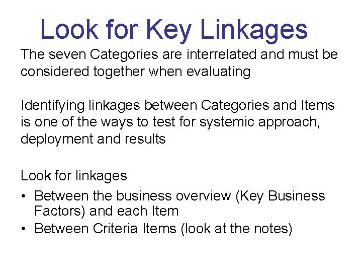 Look for Key Linkages The seven Categories are interrelated and must be considered together