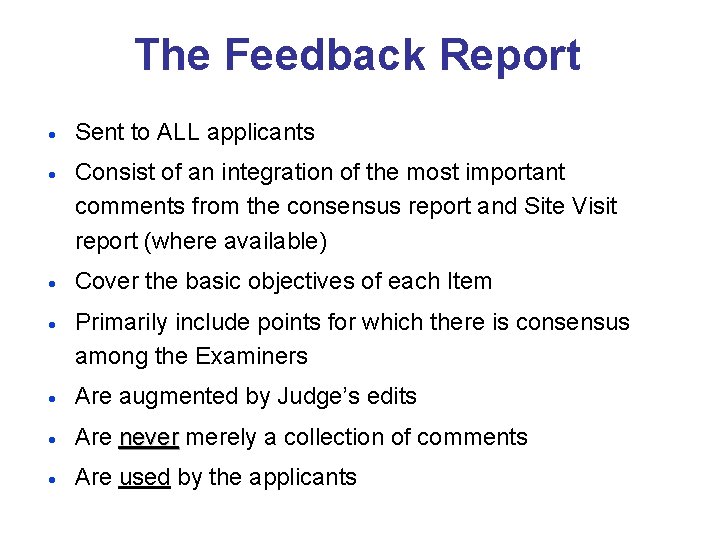 The Feedback Report · Sent to ALL applicants · Consist of an integration of