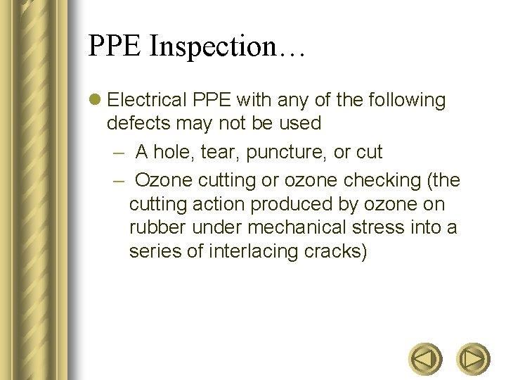 PPE Inspection… l Electrical PPE with any of the following defects may not be