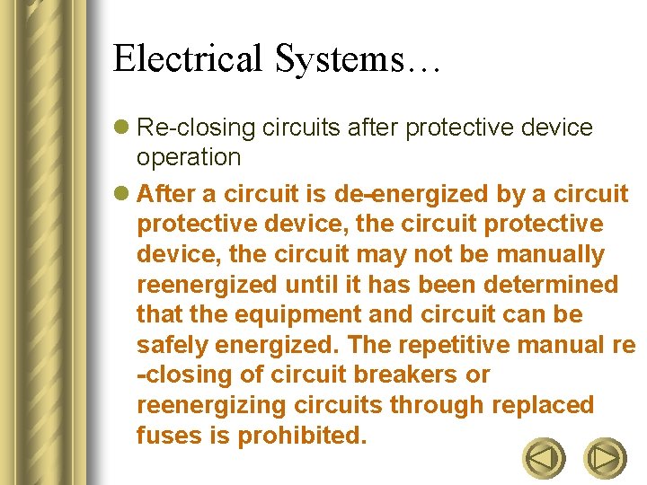Electrical Systems… l Re-closing circuits after protective device operation l After a circuit is