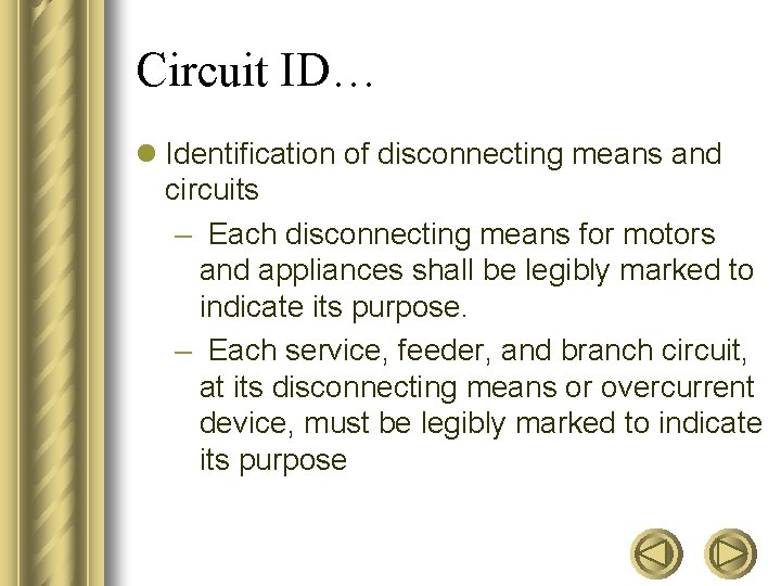 Circuit ID… l Identification of disconnecting means and circuits – Each disconnecting means for