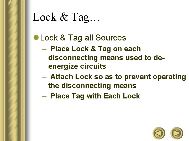 Lock & Tag… l Lock & Tag all Sources – Place Lock & Tag