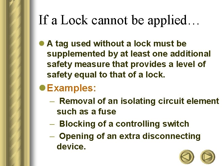 If a Lock cannot be applied… l A tag used without a lock must