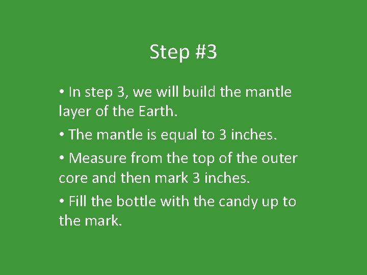 Step #3 • In step 3, we will build the mantle layer of the