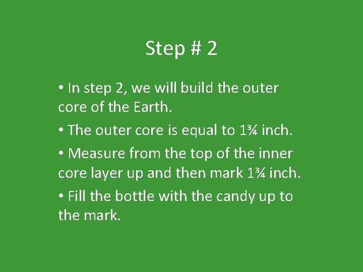 Step # 2 • In step 2, we will build the outer core of