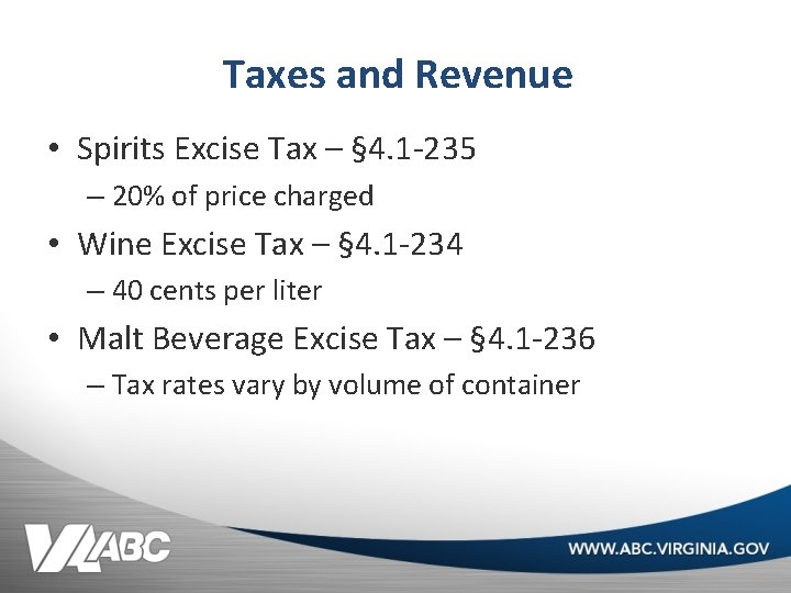 Taxes and Revenue • Spirits Excise Tax – § 4. 1 -235 – 20%