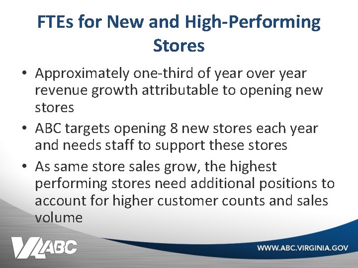 FTEs for New and High-Performing Stores • Approximately one-third of year over year revenue