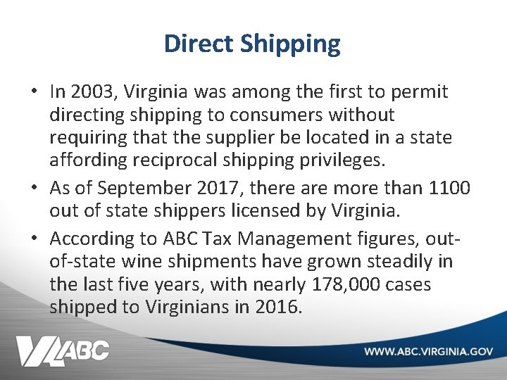 Direct Shipping • In 2003, Virginia was among the first to permit directing shipping
