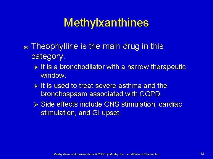 Methylxanthines Theophylline is the main drug in this category. It is a bronchodilator with