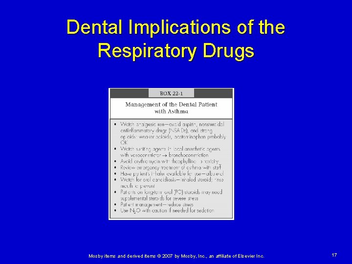 Dental Implications of the Respiratory Drugs Mosby items and derived items © 2007 by