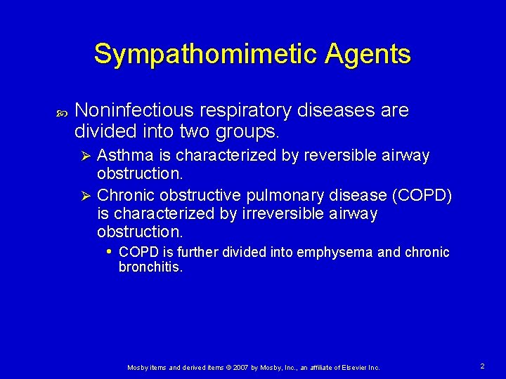 Sympathomimetic Agents Noninfectious respiratory diseases are divided into two groups. Asthma is characterized by