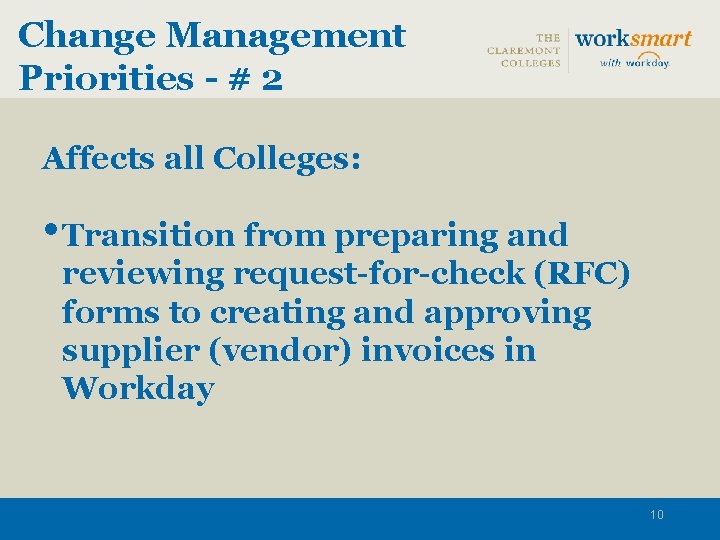 Change Management Priorities - # 2 Affects all Colleges: • Transition from preparing and