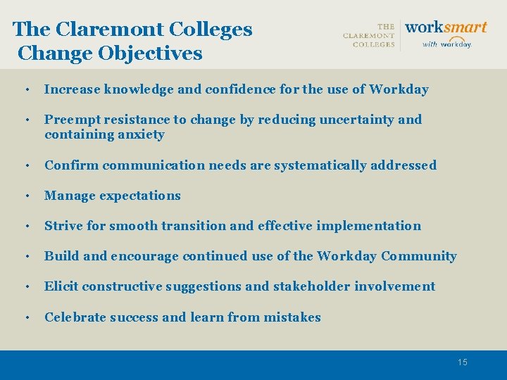 The Claremont Colleges Change Objectives • Increase knowledge and confidence for the use of