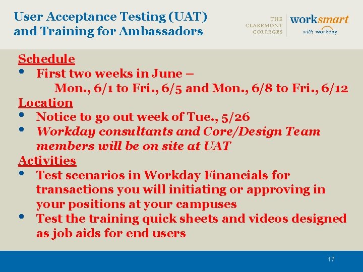 User Acceptance Testing (UAT) and Training for Ambassadors Schedule • First two weeks in