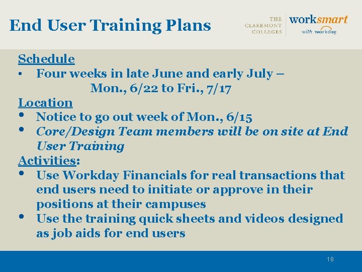 End User Training Plans Schedule • Four weeks in late June and early July