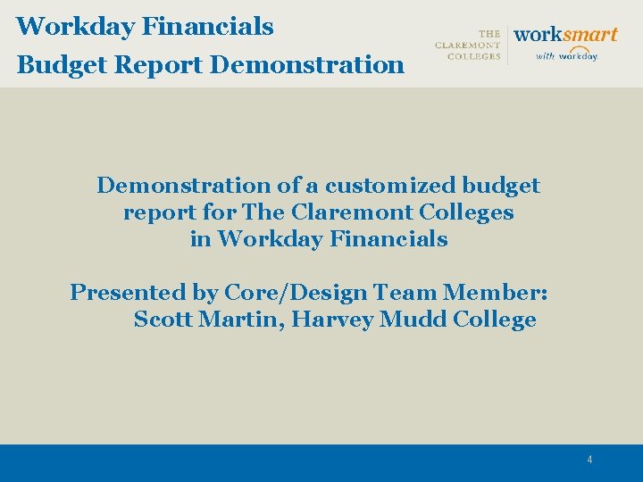 Workday Financials Budget Report Demonstration of a customized budget report for The Claremont Colleges