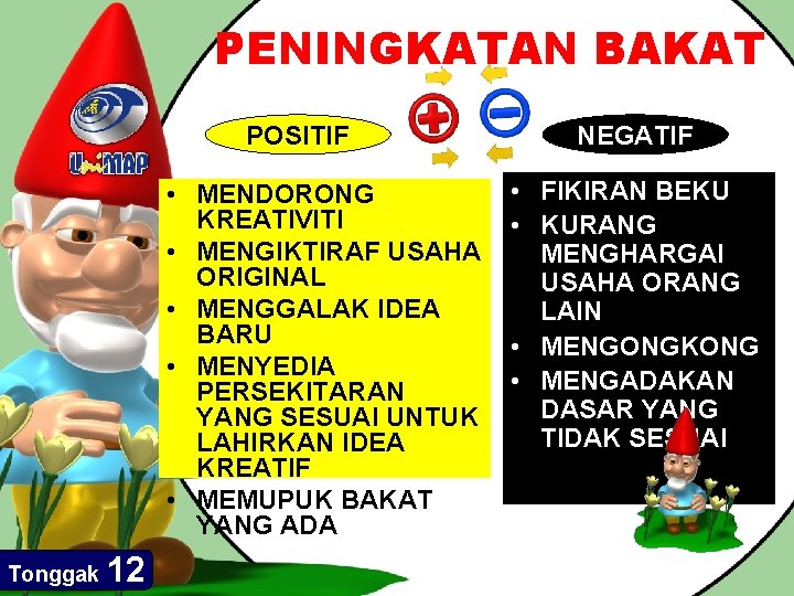 PENINGKATAN BAKAT POSITIF • MENDORONG KREATIVITI • MENGIKTIRAF USAHA ORIGINAL • MENGGALAK IDEA BARU