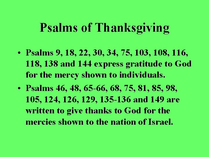 Psalms of Thanksgiving • Psalms 9, 18, 22, 30, 34, 75, 103, 108, 116,