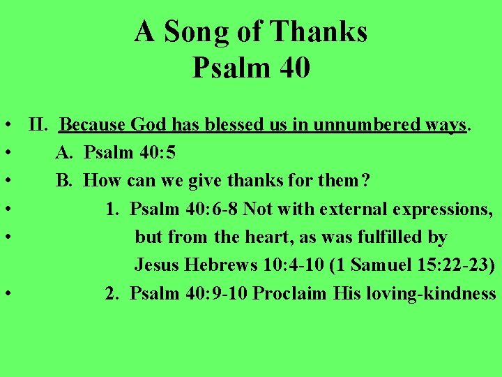 A Song of Thanks Psalm 40 • II. Because God has blessed us in