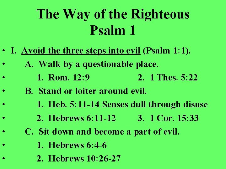 The Way of the Righteous Psalm 1 • I. Avoid the three steps into