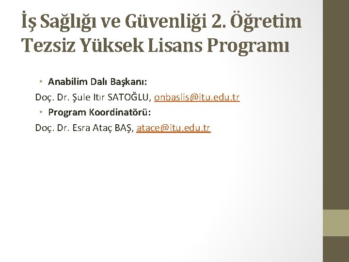 İş Sağlığı ve Güvenliği 2. Öğretim Tezsiz Yüksek Lisans Programı • Anabilim Dalı Başkanı: