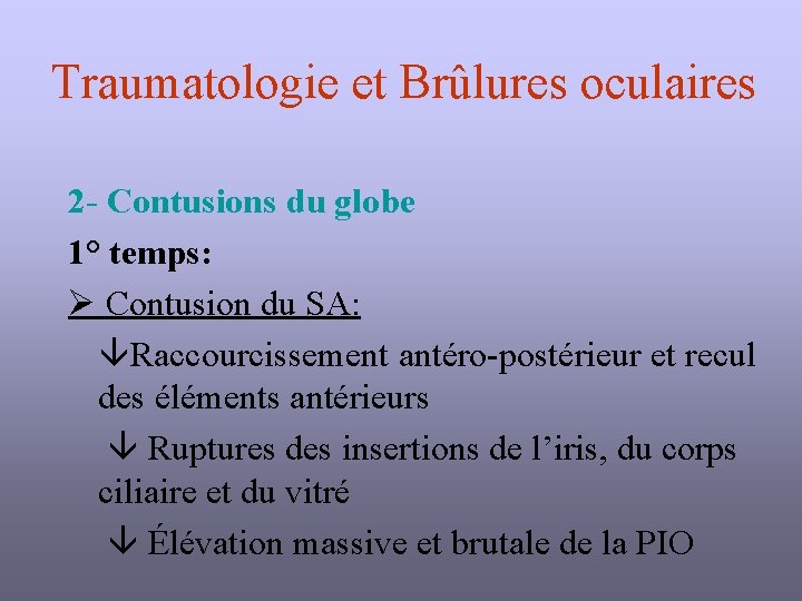 Traumatologie et Brûlures oculaires 2 - Contusions du globe 1° temps: Contusion du SA: