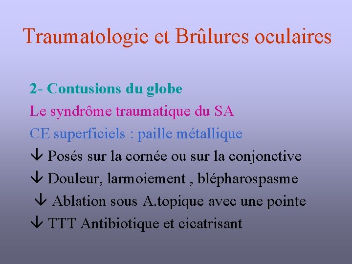 Traumatologie et Brûlures oculaires 2 - Contusions du globe Le syndrôme traumatique du SA