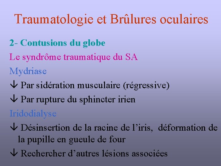 Traumatologie et Brûlures oculaires 2 - Contusions du globe Le syndrôme traumatique du SA