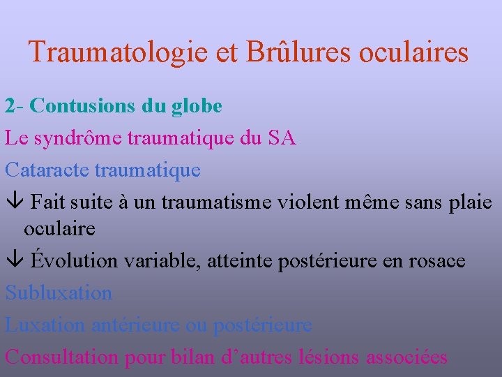 Traumatologie et Brûlures oculaires 2 - Contusions du globe Le syndrôme traumatique du SA