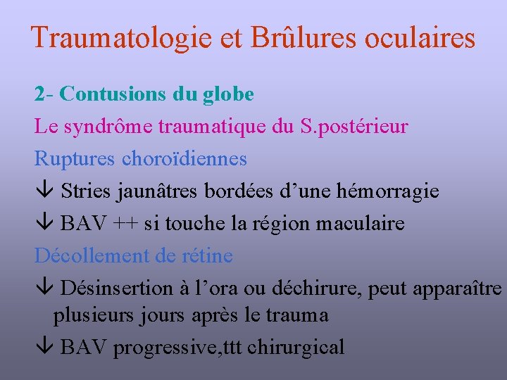 Traumatologie et Brûlures oculaires 2 - Contusions du globe Le syndrôme traumatique du S.