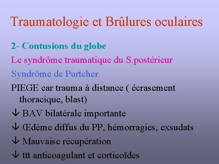 Traumatologie et Brûlures oculaires 2 - Contusions du globe Le syndrôme traumatique du S.