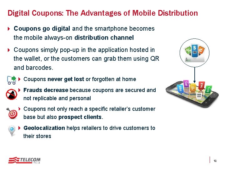 Digital Coupons: The Advantages of Mobile Distribution 4 Coupons go digital and the smartphone