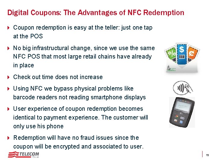 Digital Coupons: The Advantages of NFC Redemption 4 Coupon redemption is easy at the